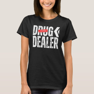 Licensed Drug Dealer Pharmacy Pun Funny Pharmacist T-Shirt