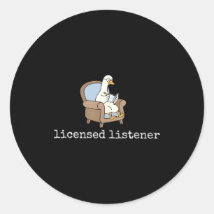 Licensed listener funny meme goose mental health classic round sticker