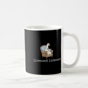 Licensed listener funny meme goose mental healthLi Coffee Mug