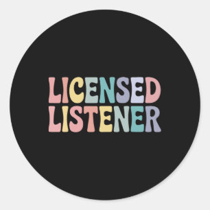 Licensed Listener Graduation Therapist Advocacy Co Classic Round Sticker