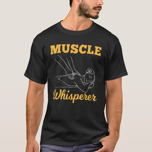 Licensed Massage Therapists Muscle Whisperer Massa T-Shirt (Front)