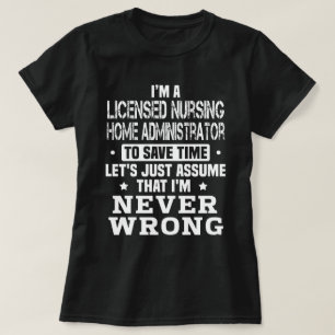 Licensed Nursing Home Administrator T-Shirt