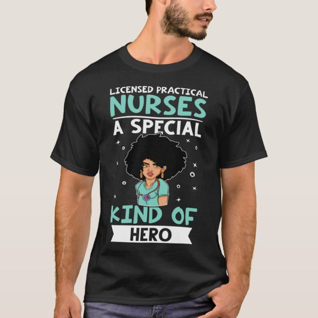 Licensed Practical Nurses A Special Kind Of Hero T-Shirt (Front)