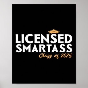 Licensed Smartass Class Of 2025 Graduation T-shirt Poster