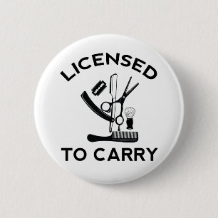 Licensed to Carry Barber Hairdresser 6 Cm Round Badge