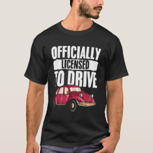 Licensed To Drive Car Driving School First Time Ne T-Shirt