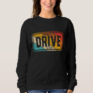 LICENSED TO DRIVE EST. 2026 New Driver Racer Drivi Sweatshirt