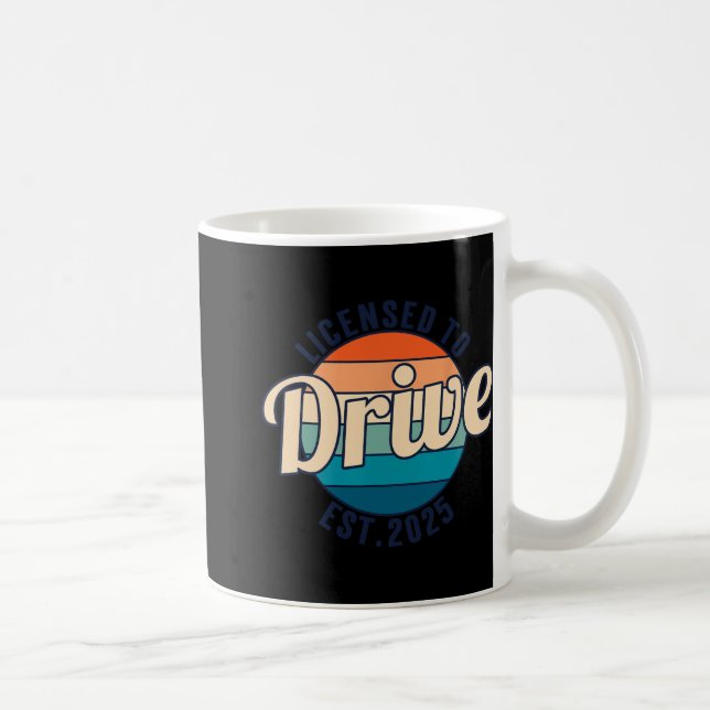 Licensed To Drive New Drivers License Est 2025  Coffee Mug (Right)