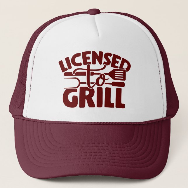 Licensed To Grill Trucker Hat (Front)
