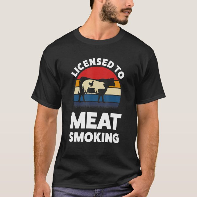 Licensed To Meat Smoking Grilling T-Shirt (Front)