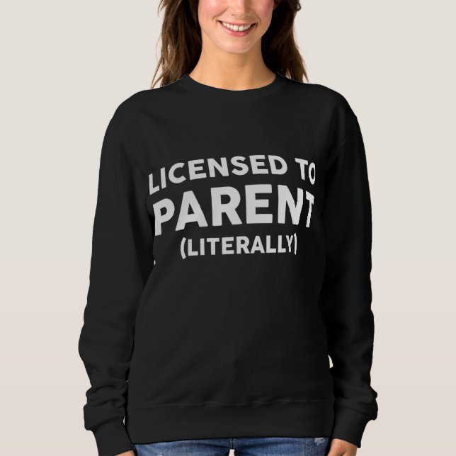 Licensed to parent - foster family foster parent g sweatshirt (Front)