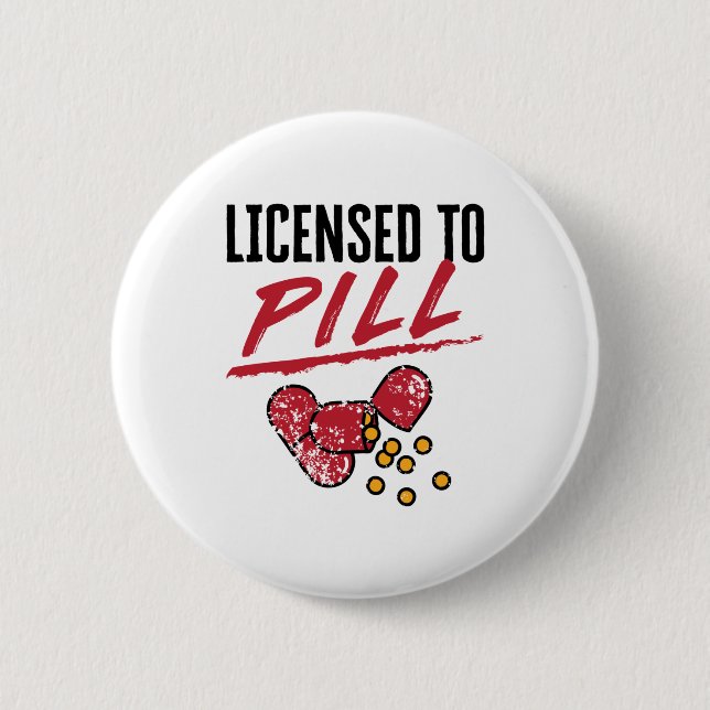 Licensed to Pill Pharmacist Graduation Grad 6 Cm Round Badge (Front)