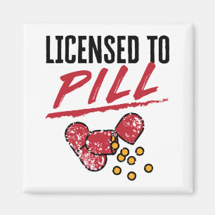 Licensed to Pill Pharmacist Graduation Grad Magnet