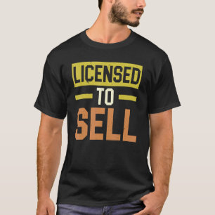 Licensed To Sell Real Estate Property Management R T-Shirt