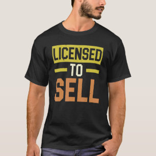 Licensed To Sell Real Estate Property Management R T-Shirt