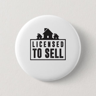 Licensed To Sell Real Estate Slogan 6 Cm Round Badge