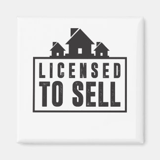 Licensed To Sell Real Estate Slogan Magnet
