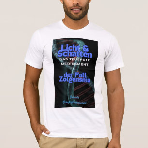 Licht & Schatten das teuerste Medikament  T-Shirt