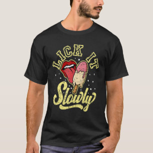 Lick It Slowly I Love Popsicle Humor Workout For M T-Shirt