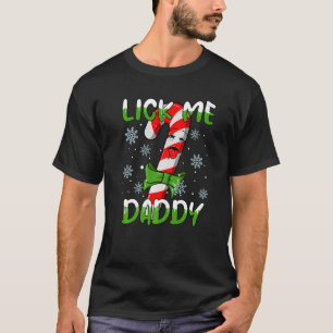 Lick Me Daddy Candy Cane Christmas Women Men T-Shirt