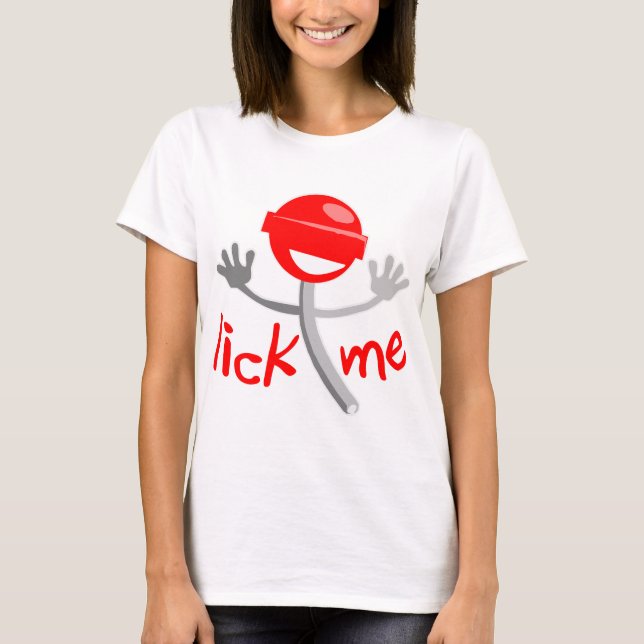 Lick Me Lollipop Sucker T-Shirt (Front)