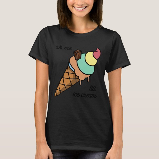 Lick me till ice cream Tee (Front)