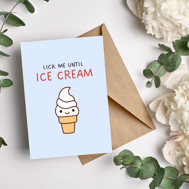 Lick Me Until Ice Cream Funny Birthday Card (Creator Uploaded)