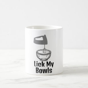 Lick My Bowls Coffee Mug