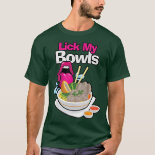 Lick My Bowls Food Chef Cooking Catering Culinary T-Shirt
