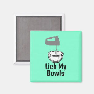 Lick My Bowls Magnet