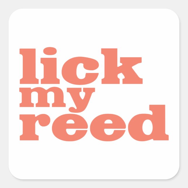Lick My Reed Square Sticker (Front)