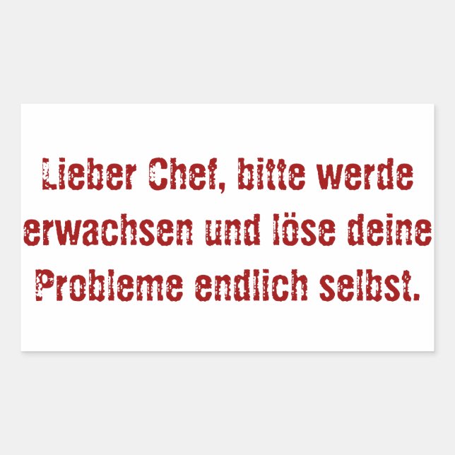 "Lieber Chef, bitte werde erwachsen..." Rectangular Sticker (Front)