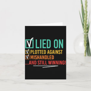 Lied On Plotted Against Mishandled and Winning Card