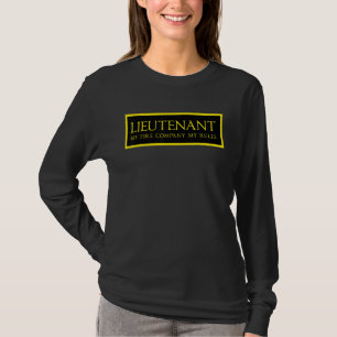 Lieutenant My Fire Company My Rules Firefighter Ap T-Shirt