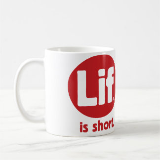 Lif. Is short. Rustic. Coffee Mug