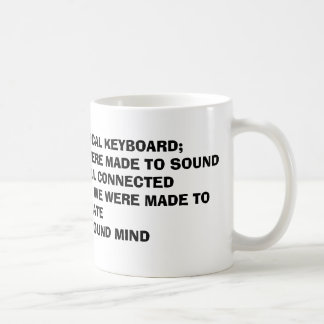 LIFE: A GIANT MUSICAL KEYBOARD;WE'RE ALL NOTES,... COFFEE MUG