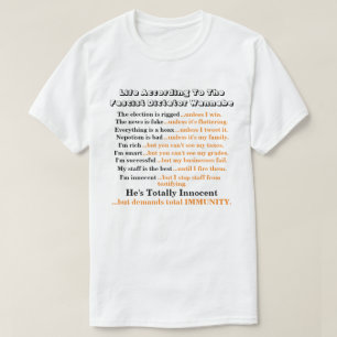 Life According To The Fascist Dictator Wannabe.... T-Shirt