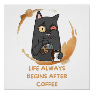 life always begin after coffee poster