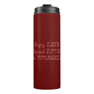 Life and love mantra thermal tumbler