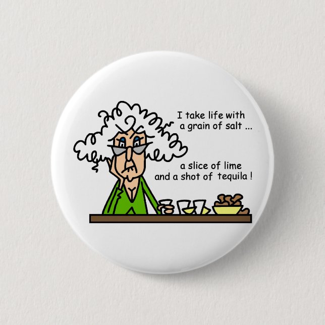 Life and Tequila Humour 6 Cm Round Badge (Front)