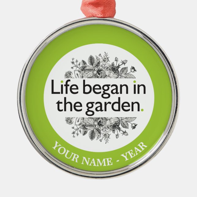Life Began in the Garden Metal Ornament (Front)