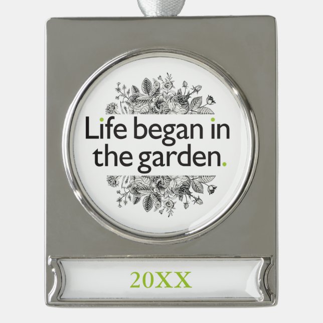 Life Began in the Garden Silver Plated Banner Ornament (Front)