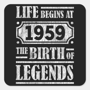 Life Begins 1959 The Birth Of Legend 63rd Birthday Square Sticker