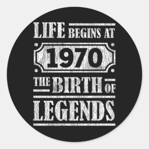 Life Begins 1970 The Birth Of Legend 52nd Birthday Classic Round Sticker