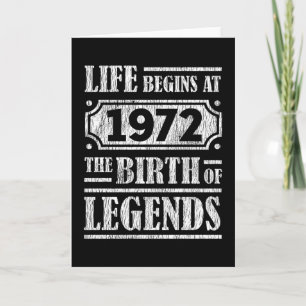 Life Begins 1972 The Birth Of Legend 50th Birthday Card