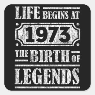 Life Begins 1973 The Birth Of Legend 49th Birthday Square Sticker