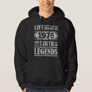 Life Begins 1976 The Birth Of Legend 45th Birthday Hoodie