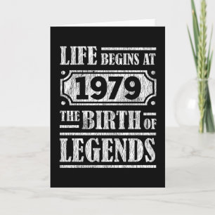 Life Begins 1979 The Birth Of Legend 43rd Birthday Card