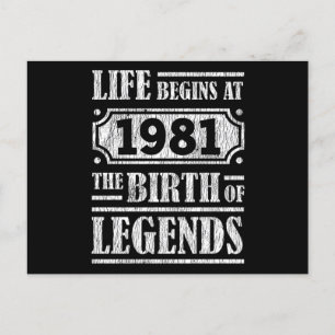 Life Begins 1981 The Birth Of Legend 40th Birthday Postcard
