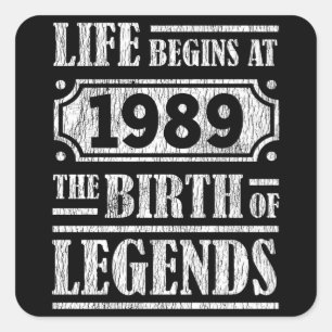 Life Begins 1989 The Birth Of Legend 33rd Birthday Square Sticker